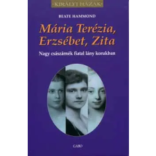 Gabo Kiadó Mária Terézia, Erzsébet, Zita antikvárium - használt könyv