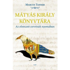 Gabo Kiadó Mátyás király könyvtára - Az elveszett corvinák nyomában történelem