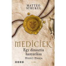 Gabo Kiadó Mediciek - Egy dinasztia hanyatlása - Medici Mária egyéb könyv