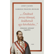 Gabo Kiadó „…Önöknek persze könnyű, beülhetnek egy kávéházba…” egyéb könyv