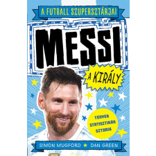 Gabo Kiadó Simon Mugford, Dan Green - A futball szupersztárjai: Messi, a király sport