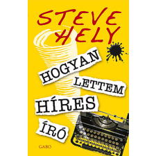 Gabo Kiadó Steve Hely - Hogyan lettem híres író szórakozás