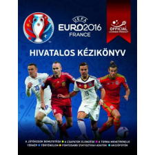 Gabo Kiadó - UEFA Euro 2016 Franciaország - Hivatalos kézikönyv sport
