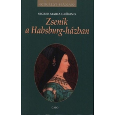 Gabo Kiadó Zsenik a Habsburg-házban történelem