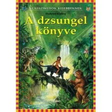Gabo Könyvkiadó A dzsungel könyve - Klasszikusok kisebbeknek gyermek- és ifjúsági könyv