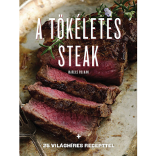 Gabo Könyvkiadó A tökéletes steak - 25 világhíres recepttel (új kiadás). gasztronómia