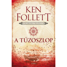 Gabo Könyvkiadó A tűzoszlop - Kingsbridge-trilógia III. regény