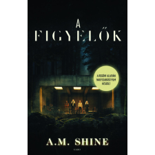 GABO KÖNYVKIADÓ ÉS KERESK.KFT. A figyelők - A. M. Shine regény