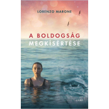 Gabo Könyvkiadó Lorenzo Marone: A boldogság megkísértése irodalom