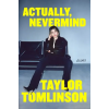 GALLERY ACTUALLY NEVERMIND | TOMLINSON TAYLOR