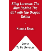 Gallery Books Stieg Larsson: The Man Behind the Girl with the Dragon Tattoo | Kurdo Baksi,Laurie Thompson