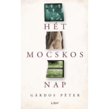 Gárdos Péter Hét mocskos nap irodalom