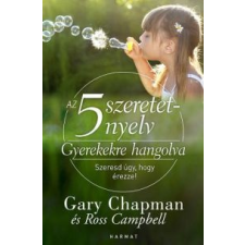 Gary Chapman, Ross, dr. Campbell Az 5 szeretetnyelv - Gyerekekre hangolva gyermek- és ifjúsági könyv