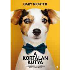 Gary Richter - A kortalan kutya - A hosszú és egészséges kutyaélet titka egyéb könyv