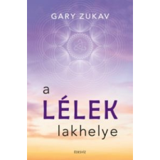 Gary Zukav A lélek lakhelye ezoterika