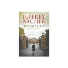 GENERAL PRESS Jeffrey Archer - Egy igaz férfi Clifton-krónika 7. regény