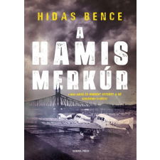 General Press Kiadó A hamis Merkúr - Hidas Bence regény