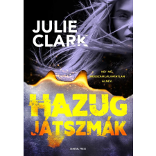 General Press Kiadó Julie Clark - Hazug játszmák regény