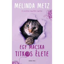 General Press Kiadó Melinda Metz - Egy macska titkos élete szórakozás