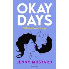 General Press Kiadó Okay Days - Nélküled nem megy-Jenny Mustard regény