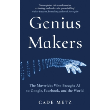  Genius Makers – Cade Metz idegen nyelvű könyv