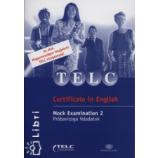 Geoff Tranter;Judith Mader;Gareth Thomas TELC Certificate in English - Mock Examination 2  (Próbavizsga fleadatok) +Cd nyelvkönyv, szótár