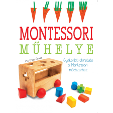 Geopen Kiadó Montessori műhelye - Gyakorlati útmutató a Montessori-módszerhez gyermek- és ifjúsági könyv