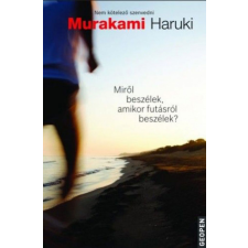 Geopen Kiadó Murakami Haruki - Miről beszélek, amikor futásról beszélek? sport