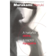 Geopen könyvkiadó Kft A határtól délre, a naptól nyugatra regény