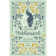 George Eliot - Miss Brooke és a vidéki élet szépsége egyéb könyv