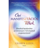 George Lizos - Ősi manifesztációs titkok - Életcélod beteljesítése az Univerzum 7 törvényének megismerésével