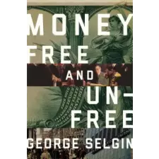  George Selgin - Money – George Selgin idegen nyelvű könyv