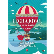 Gerald Durrell - Léghajóval a világ körül - Léghajóval a dinoszauruszok földjén gyermek- és ifjúsági könyv