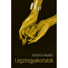 Gerevich András Légzésgyakorlatok (BK24-205793) irodalom