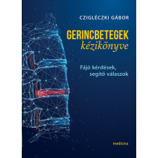 Gerincbetegek kézikönyve - Fájó kérdések, segítő válaszok (új kiadás) életmód, egészség