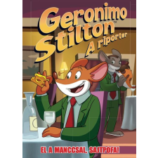 Geronimo Stilton - Geronimo Stilton, a riporter 6. - El a manccsal, Sajtpofa! gyermek- és ifjúsági könyv