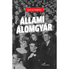 Gervai András Állami álomgyár társadalom- és humántudomány