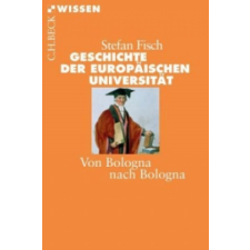  Geschichte der europäischen Universität – Stefan Fisch idegen nyelvű könyv