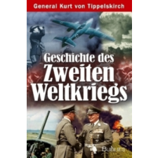  Geschichte des Zweiten Weltkriegs – Kurt von Tippelskirch idegen nyelvű könyv