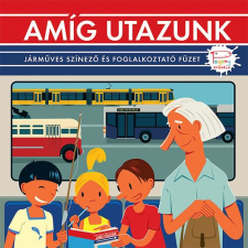 Gévai Csilla Amíg utazunk - Járműves színező és foglalkoztató füzet (BK24-145817) gyermek- és ifjúsági könyv