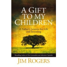  Gift to my Children – Jim Rogers idegen nyelvű könyv