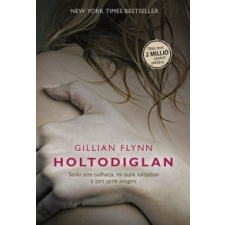 Gillian Flynn Holtodiglan regény