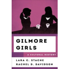  Gilmore Girls – Lara C. Stache,Rachel Davidson idegen nyelvű könyv