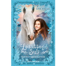 Gina Mayer - Fantasy megmentése - Lósuttogó Suli 1. idegen nyelvű könyv