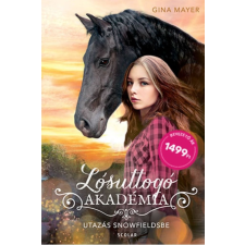 Gina Mayer - Utazás Snowfieldsbe - Lósuttogó Akadémia 1. egyéb könyv