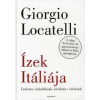 Giorgio Locatelli LOCATELLI, GIORGIO - ÍZEK ITÁLIÁJA - TANKÖNYV HALADÓKNAK, KÉZIKÖNYV SÉFEKNEK