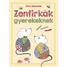 Gitta Edelmann EDELMANN, GITTA - ZENFIRKÁK GYEREKEKNEK gyermek- és ifjúsági könyv