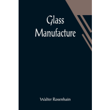  Glass Manufacture idegen nyelvű könyv