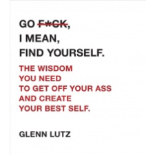 Go F*ck, I Mean, Find Yourself. – Glenn Lutz idegen nyelvű könyv
