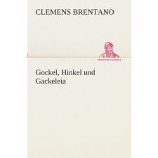 Gockel, Hinkel und Gackeleia – Clemens Brentano idegen nyelvű könyv